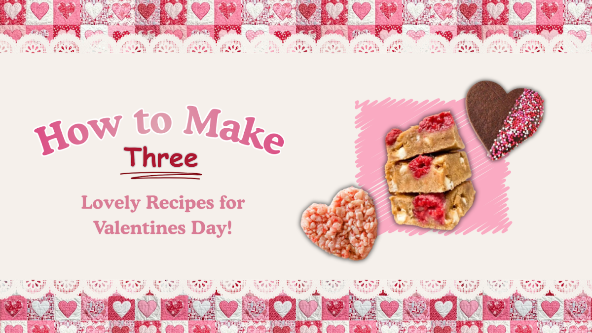 Graphic design image that portrays three Valentines themed recipes to make